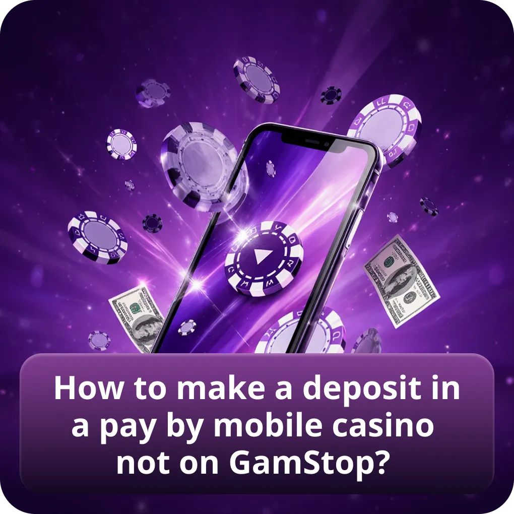 How to make a deposit in a pay by mobile casino not on GamStop?